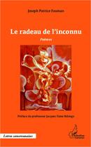 Couverture du livre « Radeau de l'inconnu » de Joseph Patrice Fouman aux éditions L'harmattan