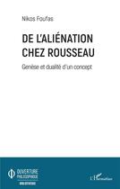 Couverture du livre « De l'aliénation chez Rousseau ; genèse et dualité d'un concept » de Nikos Foufas aux éditions L'harmattan