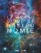 Couverture du livre « Le grand guide de l'astronomie 8e ed » de Collectif/Reeves aux éditions Glenat