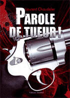 Couverture du livre « Parole de tueur ! » de Laurent Chaudeler aux éditions Amalthee