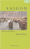 Couverture du livre « Saigon - morice albert » de Albert Morice aux éditions Magellan & Cie