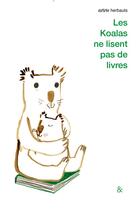 Couverture du livre « Les koalas ne lisent pas de livres » de Anne Herbauts aux éditions Esperluete