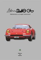 Couverture du livre « Ferrari Dino 246 GT ; maintenance and repair instructions » de  aux éditions Editions Du Palmier