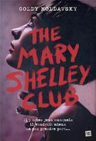 Couverture du livre « The Mary Shelley club » de Goldy Moldavsky aux éditions Fibs