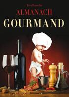 Couverture du livre « Almanach gourmand 2015 » de Roueche Yves aux éditions Communication Presse Edition