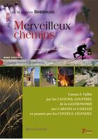 Couverture du livre « Merveilleux chemins au sud de la rivière Dordogne » de Marie Vayssiere aux éditions Tertium