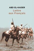 Couverture du livre « Lettre aux Français » de Abd El-Kader aux éditions Libretto