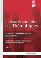 Couverture du livre « Liaisons sociales ; les thématiques t.40 ; le comité d'entreprise t.1 ; mise en place et composition (2e édition) » de Gregory Chastagnol aux éditions Liaisons