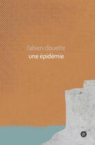 Couverture du livre « Une épidémie » de Fabien Clouette aux éditions Publie.net