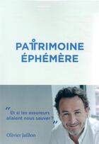 Couverture du livre « Patrimoine éphémère » de Olivier Jaillon aux éditions Nouveaux Debats Publics