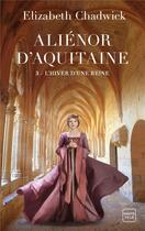 Couverture du livre « Aliénor d'Aquitaine Tome 3 : l'hiver d'une reine » de Elizabeth Chadwick aux éditions Hauteville
