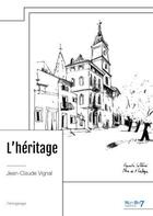Couverture du livre « L'héritage » de Jean-Claude Vignal aux éditions Nombre 7