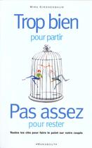 Couverture du livre « Trop bien pour partir ; trop nul pour rester » de M Kirshenbaum aux éditions Marabout