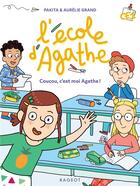 Couverture du livre « L'école d'Agathe - CE1 : coucou, c'est moi Agathe ! » de Pakita et Aurelie Grand aux éditions Rageot