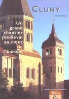 Couverture du livre « Cluny, un grand chantier medieval au coeur de l'europe » de Anne Baud aux éditions Picard