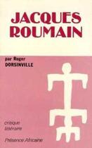 Couverture du livre « Jacques Roumain » de Roger Dorsinville aux éditions Presence Africaine