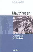 Couverture du livre « Mauthausen ; l'enfer nazi en Autriche » de Pike Dw aux éditions Privat