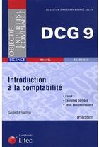 Couverture du livre « Introduction à la comptabilité ; DCG 9 ; licence ; cours, exercices corrigés, tests de connaissance (10 e édition) » de Gerard Enselme aux éditions Lexisnexis