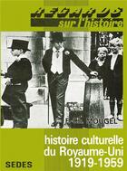 Couverture du livre « Histoire culturelle du Royaume-Uni : 1919-1959 » de Francois-Charles Mougel aux éditions Armand Colin