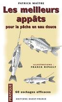 Couverture du livre « Les meilleurs appats pour la peche en eau douce » de Maitre/Ripault aux éditions Ouest France