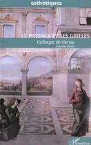 Couverture du livre « Paysage et ses grilles )colloque de cerisy » de Chenet Francoise aux éditions L'harmattan