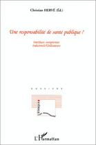 Couverture du livre « Une responsabilité de santé publique ? » de Christian Herve aux éditions L'harmattan