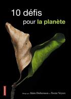 Couverture du livre « 10 défis pour la planète » de Yvette Veyret et Alain Dubresson aux éditions Autrement