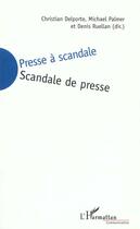 Couverture du livre « Presse a scandale, scandale de presse » de Palmer/Delporte aux éditions L'harmattan