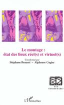 Couverture du livre « Le montage : etat des lieux reel(s) et virtuel(s) - vol14 » de  aux éditions L'harmattan