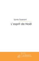 Couverture du livre « L'esprit de noël » de Sylvie Tisserant aux éditions Le Manuscrit