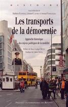 Couverture du livre « Les transports de la démocratie ; approche historique des enjeux politiques de la mobilité » de  aux éditions Pu De Rennes