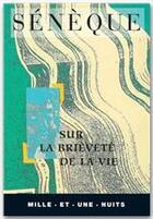 Couverture du livre « Sur la brievete de la vie » de Seneque aux éditions Fayard/mille Et Une Nuits