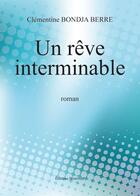 Couverture du livre « Un rêve interminable » de Clementine Bondja Berre aux éditions Benevent