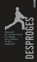 Couverture du livre « Manuel de savoir-vivre à l'usage des rustres et des malpolis » de Pierre Desproges aux éditions Points