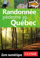 Couverture du livre « Randonnée pédestre au Québec (7e édition) » de Yves Seguin aux éditions Ulysse