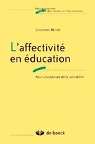 Couverture du livre « L'affectivité en éducation : Pour une pensée de la sensibilité » de Catherine Meyor aux éditions De Boeck Superieur