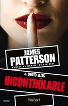 Couverture du livre « Incontrôlable » de James Patterson et David Ellis aux éditions Archipel