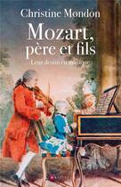 Couverture du livre « Mozart, père et fils : Leur destin en musique » de Christine Mondon aux éditions Giovanangeli Artilleur