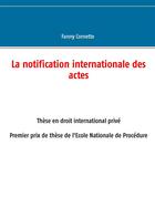 Couverture du livre « La notification internationale des actes » de Fanny Cornette aux éditions Books On Demand