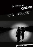Couverture du livre « Cinéma » de Elie Faure aux éditions Publie.net