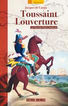 Couverture du livre « Toussaint Louverture ; le grand précurseur » de Jacques De Cauna aux éditions Sud Ouest