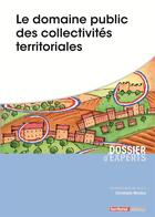Couverture du livre « Le domaine public des collectivités territoriales » de Christophe Mondou aux éditions Territorial