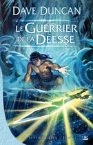 Couverture du livre « La septième épée Tome 1 : le guerrier de la déesse » de Dave Duncan aux éditions Bragelonne