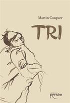 Couverture du livre « Tri » de Martin Cosquer aux éditions Persee