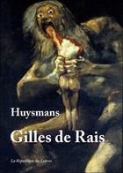 Couverture du livre « Gilles de Rais » de Joris-Karl Huysmans aux éditions Republique Des Lettres