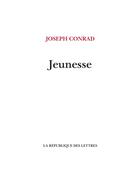 Couverture du livre « Jeunesse » de Joseph Conrad aux éditions La Republique Des Lettres