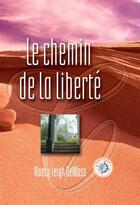 Couverture du livre « Le chemin de la liberté » de Demoss Nancy Leigh aux éditions La Maison De La Bible