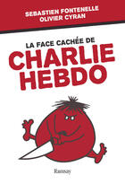 Couverture du livre « La face cachée de charlie hebdo » de Fontenelle. Seb aux éditions Ramsay