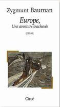 Couverture du livre « Europe, une aventure inachevée » de Zygmunt Bauman aux éditions Circe