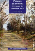 Couverture du livre « Peinture au couteau ; paysages de campagne, forêt » de Lorenzo Rappelli aux éditions Ulisse
